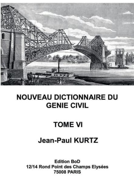 Nouveau Dictionnaire du Génie Civil: Tome 6 by Jean-Paul Kurtz