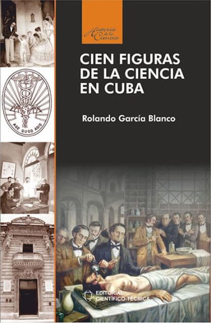 Cien figuras de la ciencia en Cuba by Rolando García Blando