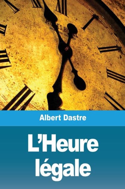 L'Heure légale by Albert Dastre