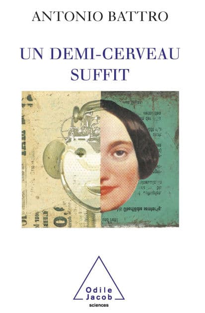 Un demi-cerveau suffit by Antonio Battro