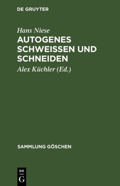 Autogenes Schweißen und Schneiden by Hans Niese