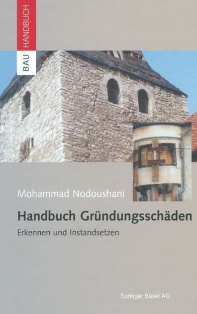 Handbuch Gründungsschäden: Erkennen und Instandsetzen by Mohammad Nodoushani