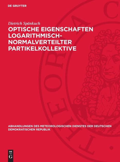 Optische Eigenschaften logarithmisch-normalverteilter Partikelkollektive by Dietrich Spänkuch