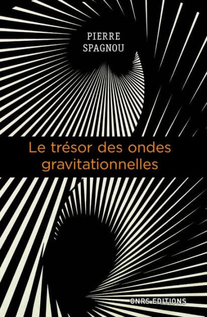 Le trésor des ondes gravitationnelles by Pierre Spagnou