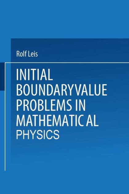 Initial Boundary Value Problems in Mathematical Physics by Rolf Leis
