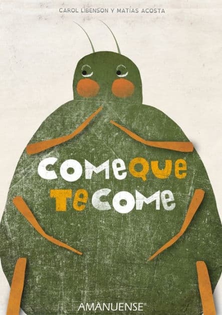 Come que te come by Carol Libenson