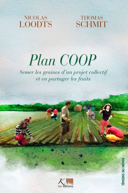 Plan COOP: Semer les graines d'un projet coopératif et en récolter les fruits by Nicolas Loodts