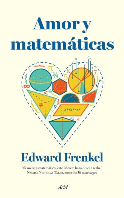 Amor y matemáticas: El corazón de la realidad oculta by Edward Frenkel