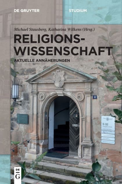 Religionswissenschaft: Aktuelle Annäherungen by Michael Stausberg