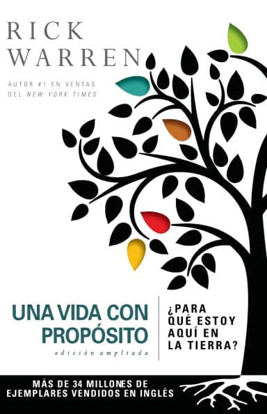 Una vida con propósito: ¿Para qué estoy aquí en la tierra? by Rick Warren