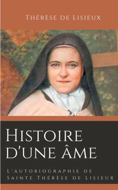 Histoire d'une Ã¯Â¿Â½me: L'autobiographie de Sainte ThÃ¯Â¿Â½rÃ¯Â¿Â½se de Lisieux by Thïrïse de Lisieux