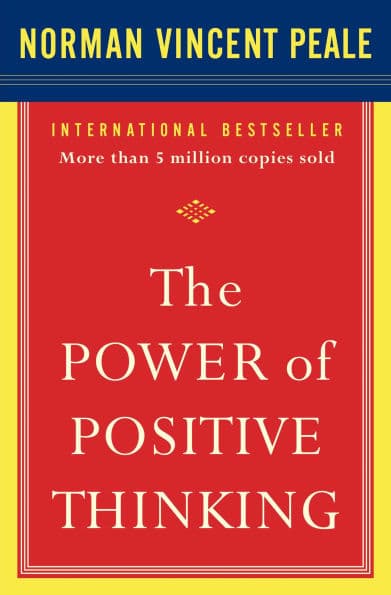The Power of Positive Thinking: 10 Traits for Maximum Results by Dr. Norman Vincent Peale