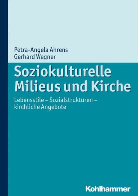 Soziokulturelle Milieus und Kirche: Lebensstile - Sozialstrukturen - kirchliche Angebote by Petra Ahrens
