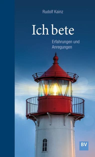 Ich bete: Erfahrungen und Anregungen by Rudolf Kainz