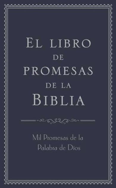 El libro de promesas de la Biblia: Mil Promesas de la Palabra de Díos by Barbour Books