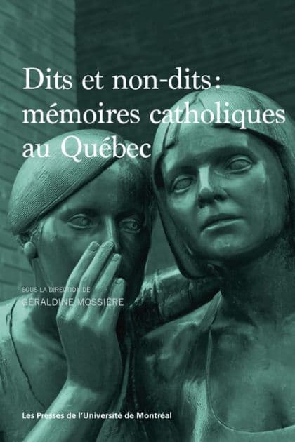 Dits et non-dits: Mémoires catholiques au Québec by Géraldine Mossière