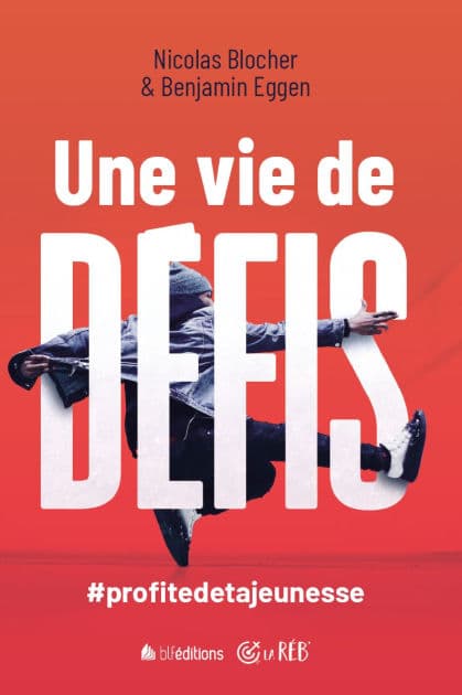 Une vie de défis: #profitedetajeunesse by Nicolas Blocher
