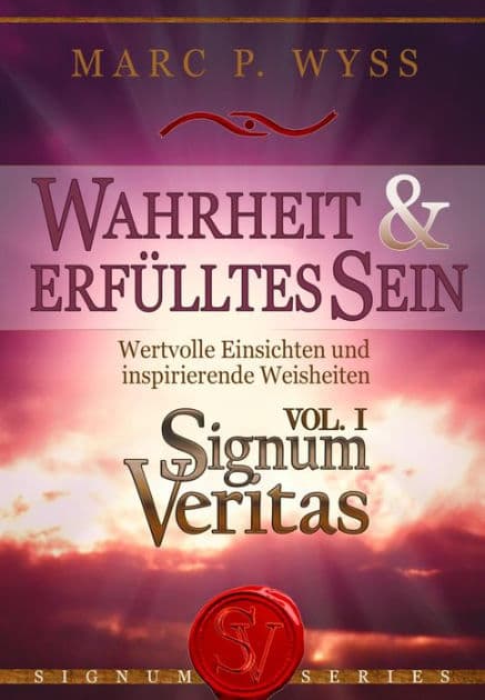 Wahrheit und erfülltes Sein - Signum Veritas Vol. I by Marc P. Wyss