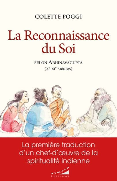 La reconnaissance du Soi selon Abhinavagupta by Colette Poggi