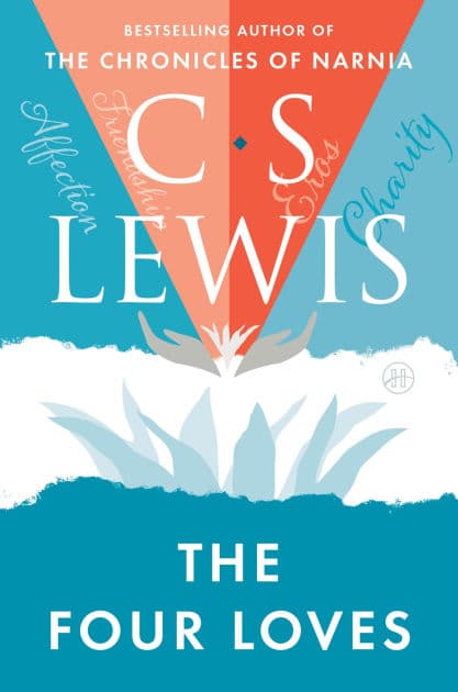 The Four Loves by C. S. Lewis