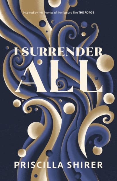 I Surrender All by Priscilla Shirer