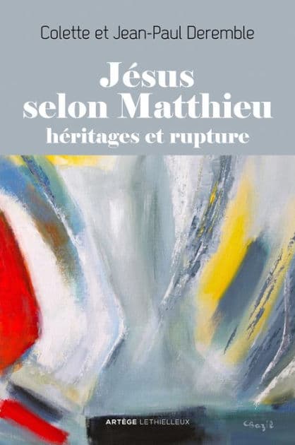 Jésus selon Matthieu: Héritages et rupture by Colette Deremble