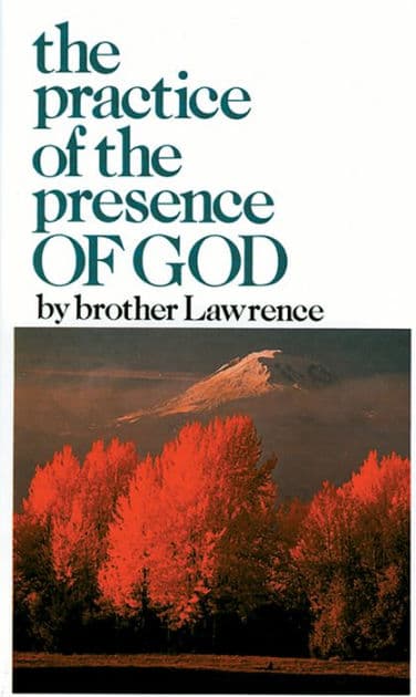 The Practice of the Presence of God by Brother Lawrence
