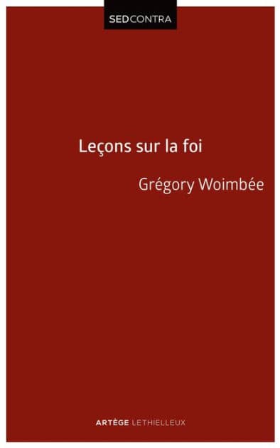 Leçons sur la Foi: Introduction à la théologie fondamentale by Abbé Grégory Woimbee
