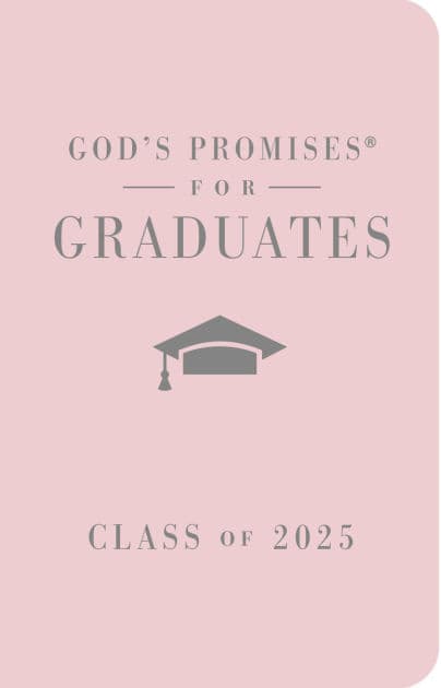 God's Promises for Graduates: Class of 2025 - Pink NKJV: New King James Version - The Perfect Christian Graduation Gifts to Celebrate Your Grad by Jack Countryman