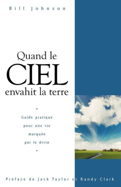 When Heaven Invades Earth (French) by Bill Johnson