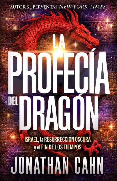 La profecía del dragón / The Dragon's Prophecy by Jonathan Cahn