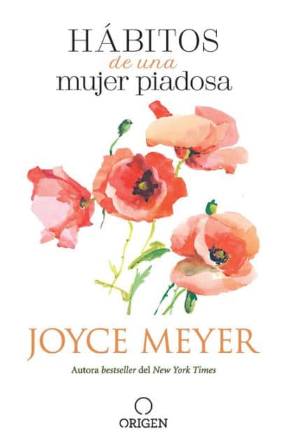 Hábitos de una mujer piadosa (Habits of a Godly Woman) by Joyce Meyer