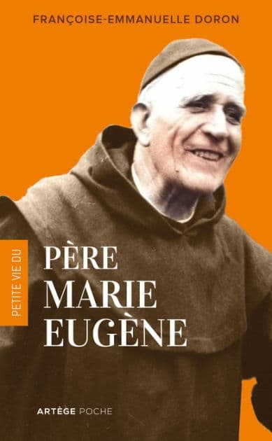 Petite vie du père Marie-Eugène by Françoise-Emmanuelle Doron