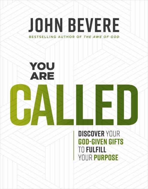 You Are Called: Discover Your God-Given Gifts to Fulfill Your Purpose by John Bevere