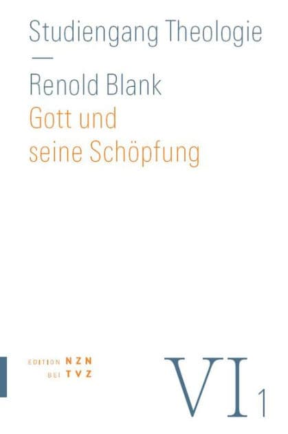Gott und seine Schopfung: Gotteslehre, Schopfungslehre by Renold Blank