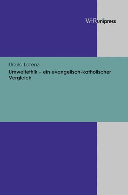 Umweltethik - ein evangelisch-katholischer Vergleich by Ursula Lorenz