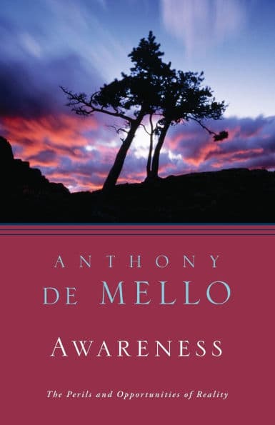 Awareness: Conversations with the Masters by Anthony De Mello