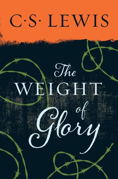 The Weight of Glory by C. S. Lewis