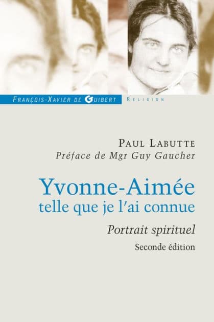 Yvonne Aimée, telle que je l'ai connue by Père P Labutte