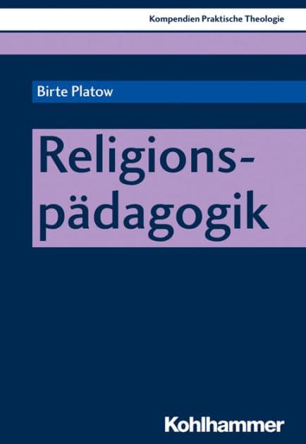 Religionspädagogik by Birte Platow