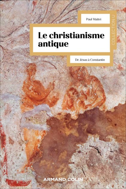 Le christianisme antique - 3e éd.: De Jésus à Constantin by Paul Mattéi
