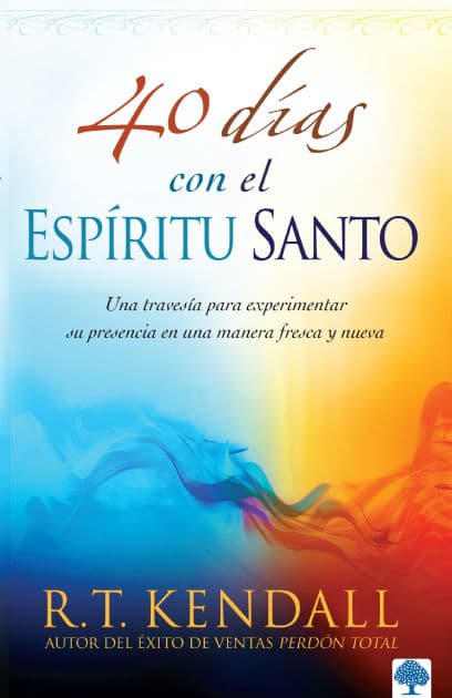 40 días con el Espíritu Santo / 40 Days With the Holy Spirit by R. T. Kendall