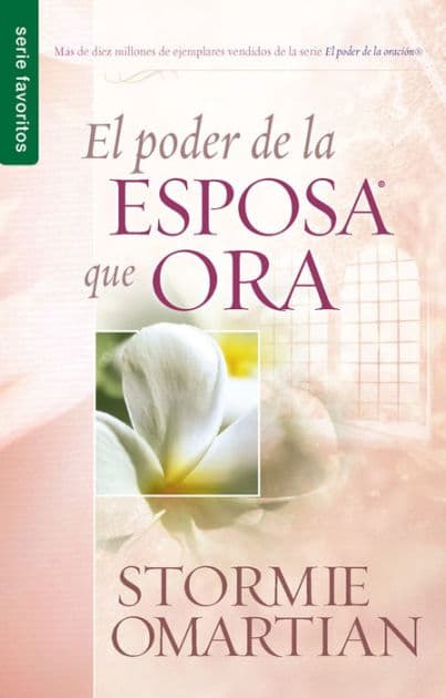 El poder de la esposa que ora - Serie Favoritos by Stormie Omartian