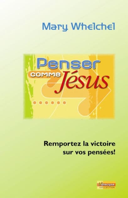Penser comme Jésus by Mary Whelchel