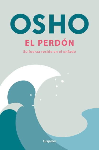 El perdón: Su fuerza reside en el enfado / Forgiveness by Osho
