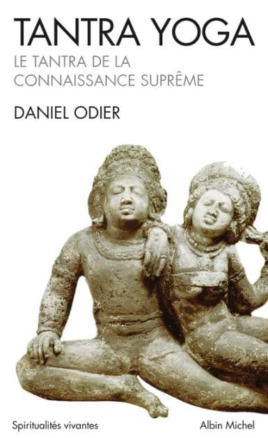 Tantra Yoga: Le Tantra de la connaissance suprême by Daniel Odier