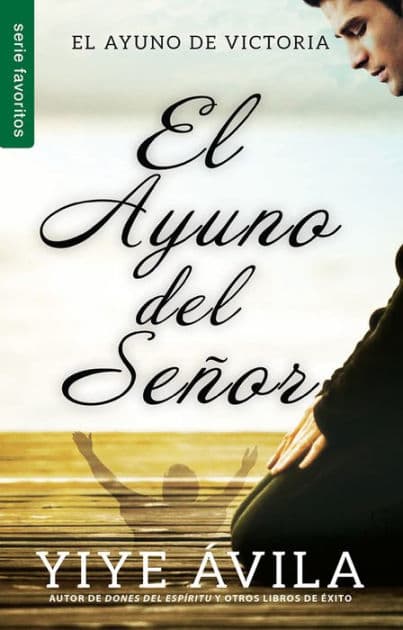 El ayuno del Señor - Serie Favoritos by Yiye vila