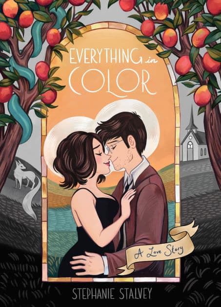 Everything in Color: A Love Story by Stephanie Stalvey