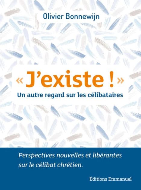 J'existe: Un autre regard sur les célibataires by Olivier Bonnewijn