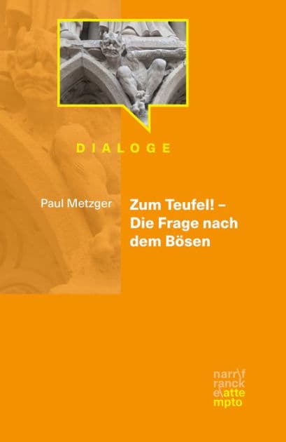 Zum Teufel! - Die Frage nach dem Bösen by Paul Metzger